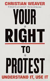 Your Right to Protest: Understand It, Use It by Christian Weaver