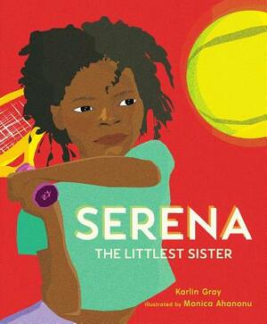 Serena: The Littlest Sister by Karlin Gray