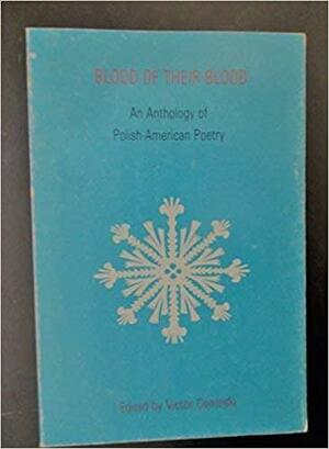 Blood of Their Blood: An Anthology of Polish-American Poetry by Victor Contoski