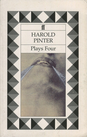 Plays Four by Harold Pinter