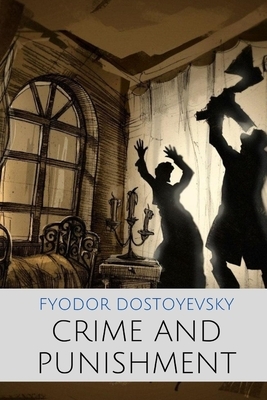 Crime and Punishment by Fyodor Dostoevsky