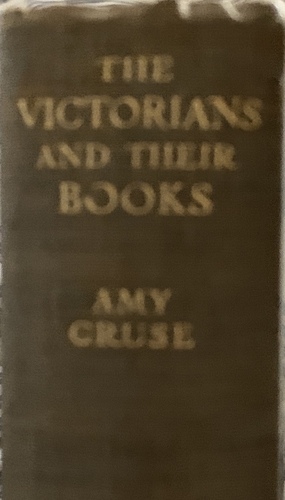 The Victorians and Their Books by Amy Cruse