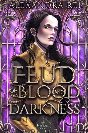 Feud of Blood and Darkness by Alexandra Rei