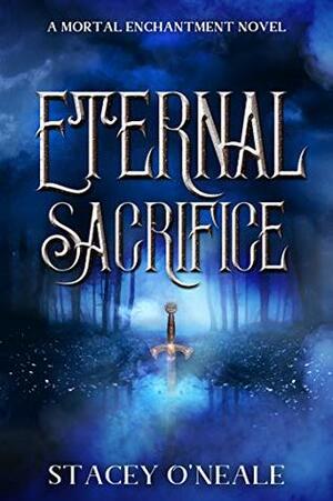 Eternal Sacrifice by Stacey O'Neale