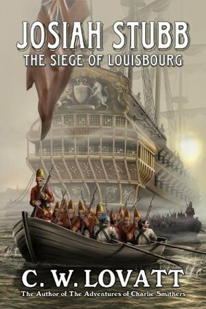 Josiah Stubb: The Siege of Louisbourg by C.W. Lovatt