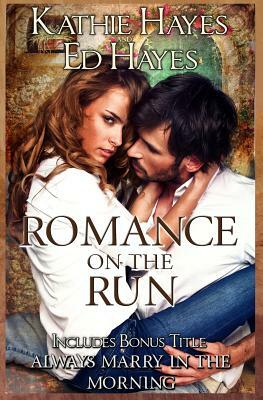 Romance on the Run by Kathie Hayes, Ed Hayes