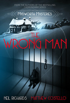 The Wrong Man by Neil Richards, Matthew Costello