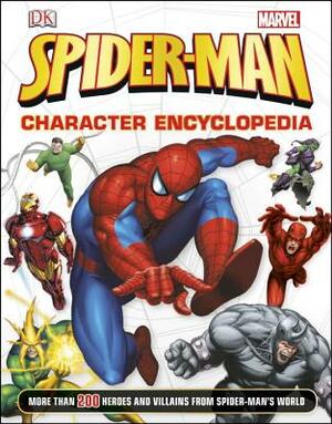 Spider-Man Character Encyclopedia: More Than 200 Heroes and Villains from Spider-Man's World by Daniel Wallace