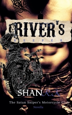 River's Keeper: She was forgettable, why couldn't I stay away? by Shan R. K.