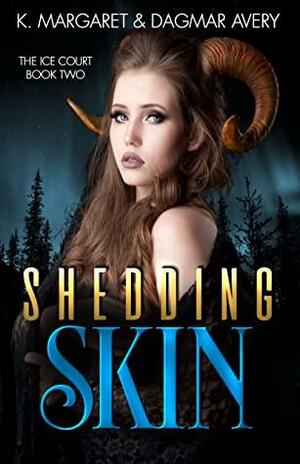 Shedding Skin by K. Margaret, Dagmar Avery, Stella Price