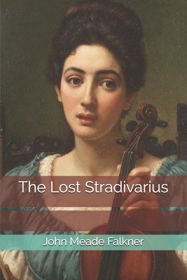 The Lost Stradivarius by John Meade Falkner