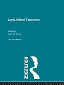 Lord Alfred Tennyson: The Critical Heritage by John D. Jump