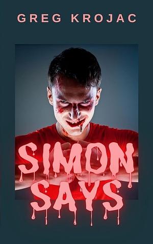 Simon Says by Greg Krojac