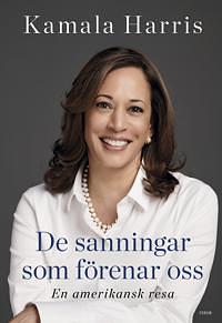 De sanningar som förenar oss by Kamala Harris