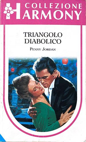 Triangolo diabolico by Penny Jordan