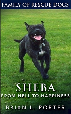 Sheba (Family of Rescue Dogs Book 2) by Brian L. Porter