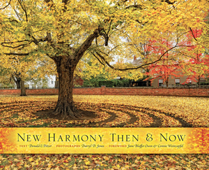 New Harmony Then and Now by Donald E. Pitzer, Darryl D. Jones
