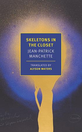 Skeletons in the Closet by Jean-Patrick Manchette