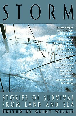 Storm: Stories of Survival from Land and Sea by Clint Willis