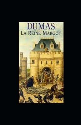 La Reine Margot illustree by Alexandre Dumas