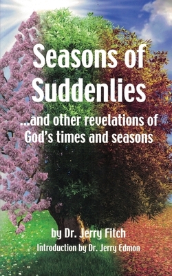 Seasons of Suddenlies by Jerry Fitch