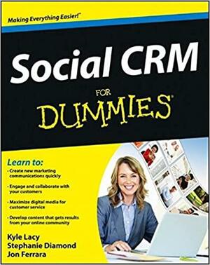 Social CRM for Dummies by Kyle Lacy, Jon Ferrara, Stephanie Diamond