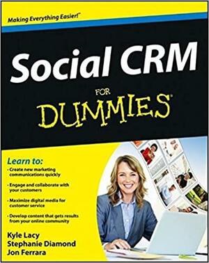 Social CRM for Dummies by Kyle Lacy, Stephanie Diamond, Jon Ferrara