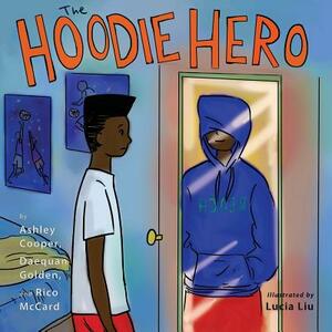 The Hoodie Hero by Rico McCard, Ashley Cooper, Daequan Golden