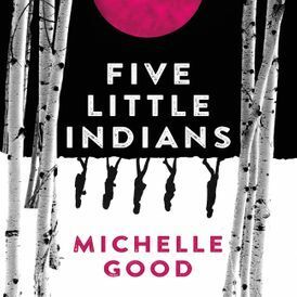 Five Little Indians by Michelle Good