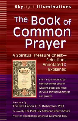 The Book of Common Prayer: A Spiritual Treasure Chest--Selections Annotated & Explained by The Most Rev. Katharine Jefferts Schori