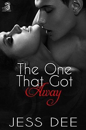 The One That Got Away by Jess Dee, Jess Dee