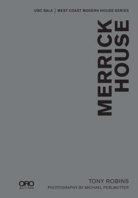 Merrick House: Ubc Sala - West Coast Modern Series by Tony Robins