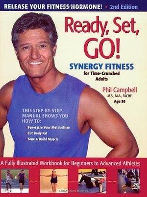 Ready, Set, Go! Synergy Fitness by Phil Campbell, Phil Campbell