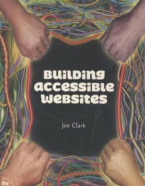 Building Accessible Websites by Joe Clark