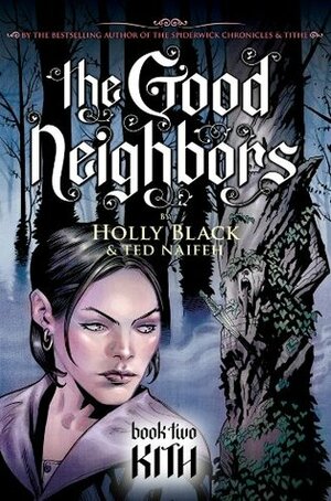The Good Neighbors #2: Kith by Holly Black, Ted Naifeh