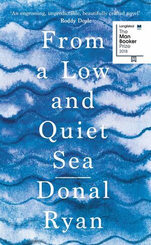 From a Low and Quiet Sea by Donal Ryan