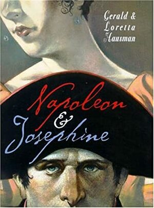 NapoleonJosephine: The Sword And The Hummingbird by Gerald Hausman, Loretta Hausman