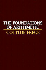 The Foundations of Arithmetic: A Logico-Mathematical Enquiry into the Concept of Number by Gottlob Frege