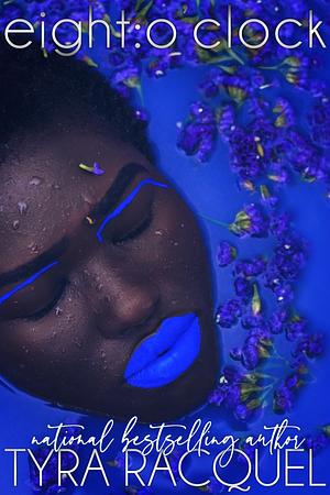 Eight: o'clock  by Tyra Racquel
