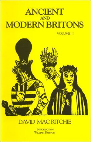 Ancient and Modern Britons : a retrospect (Ancient & Modern Britons, #1) by David MacRitchie