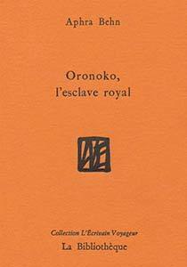 Oronoko, l'esclave royal by Aphra Behn