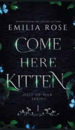 Come Here Kitten: Discreet Edition by Emilia Rose