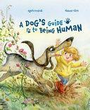 A Dog's Guide to Being Human by Agn�s Ernoult, Shanna Silva