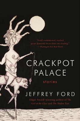 Crackpot Palace by Jeffrey Ford