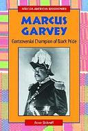 Marcus Garvey: Controversial Champion of Black Pride by Anne E. Schraff