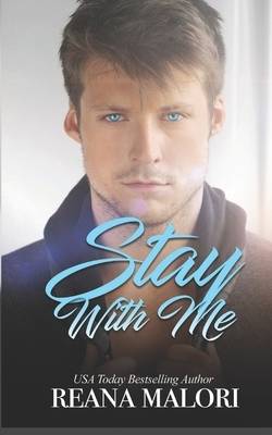 Stay With Me by Reana Malori