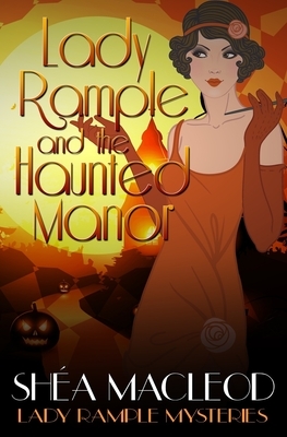 Lady Rample and the Haunted Manor by Shea MacLeod