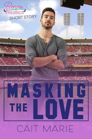 Masking the Love  by Cait Marie
