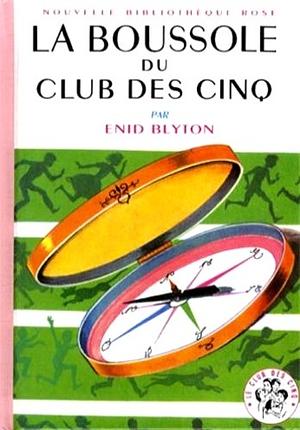 CLUB DES CINQ (LE) T.19 : LA BOUSSOLE DU CLUB DES CINQ by Enid Blyton