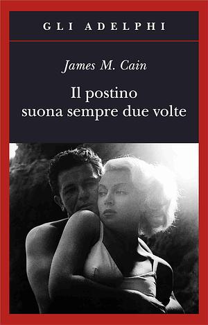 Il postino suona sempre due volte by James M. Cain